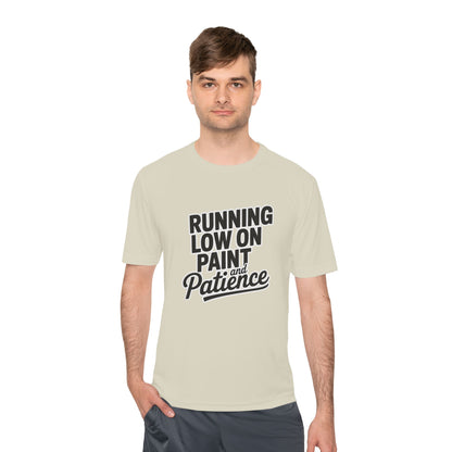 Running Low on Paint and Patience - Moisture Wicking Tee
