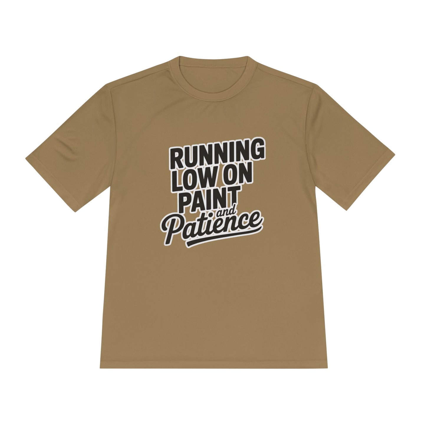 Running Low on Paint and Patience - Moisture Wicking Tee
